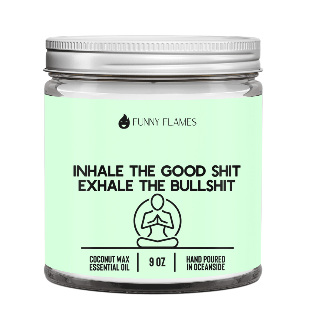 Funny Flames Candle Co - Les Creme 9 oz Inhale The Good Sh*t, Exhale The Bullsh*t (green)