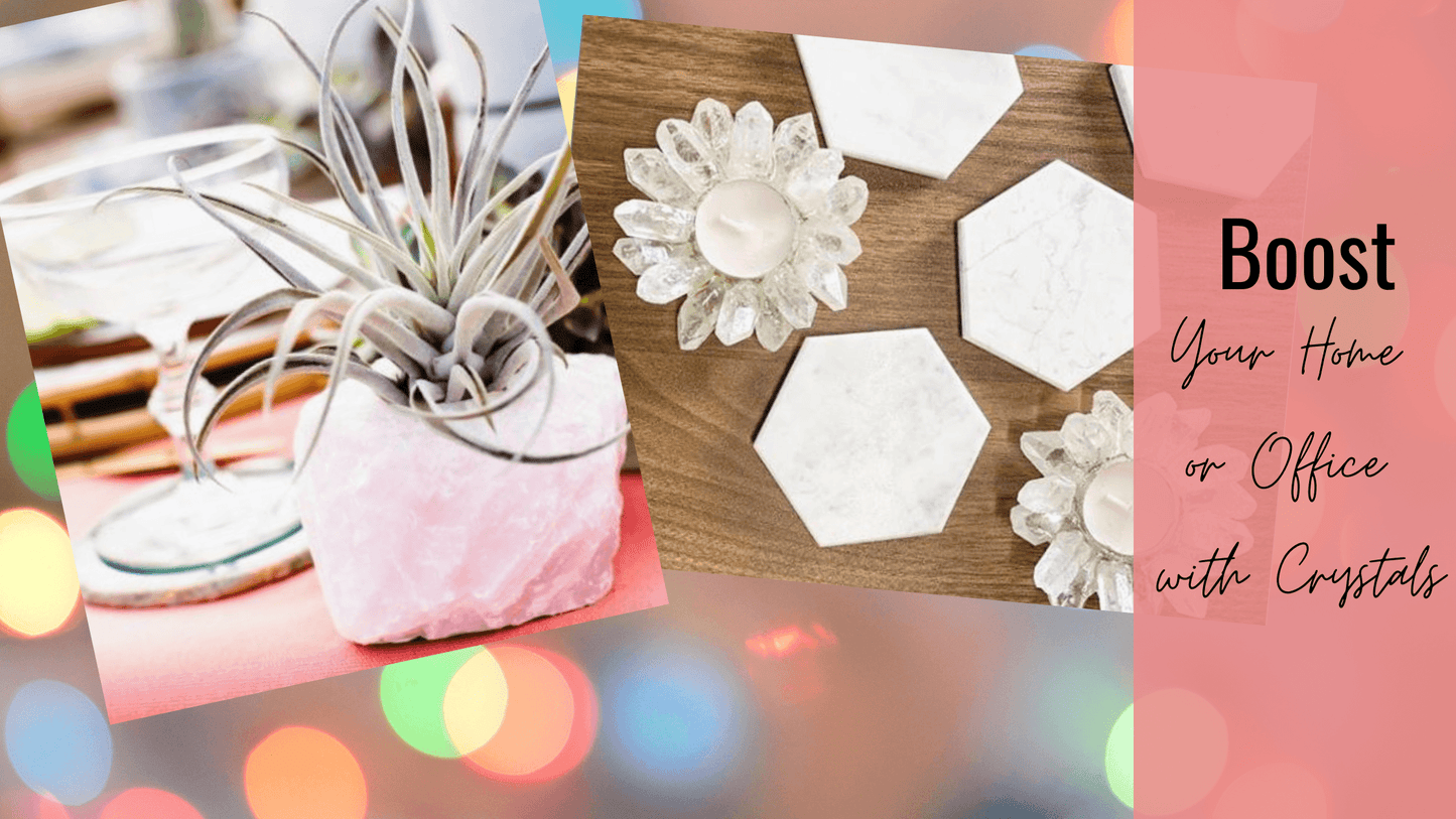 Boost Your Home or Office with Crystals - Melan Threads