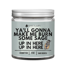  Funny Flames Candle Co - Les Creme Ya'll Gonna Make Me Burn Some Sage, Up In Here, Up In Here