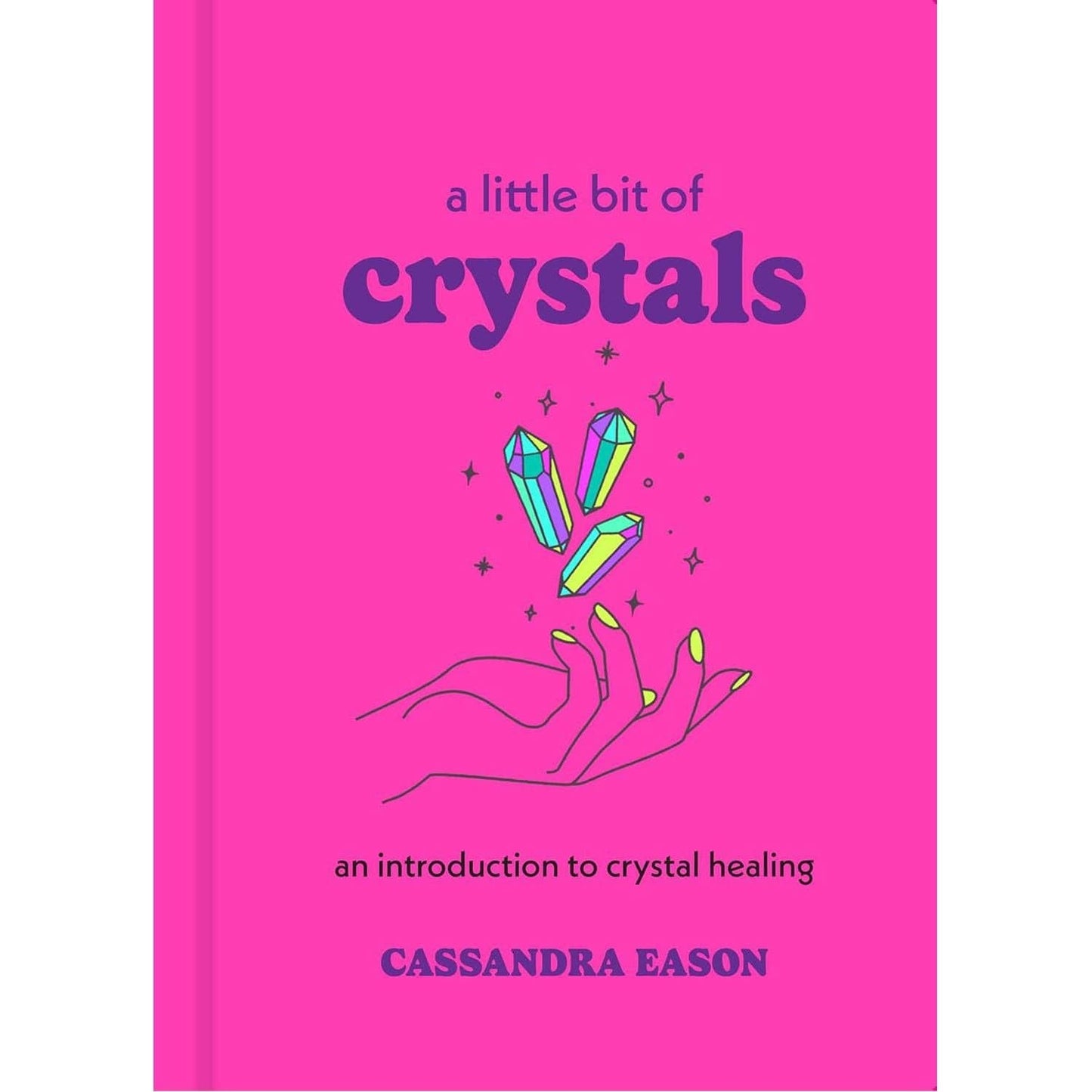 Union Square & Co. A Little Bit of Crystals by Cassandra Eason