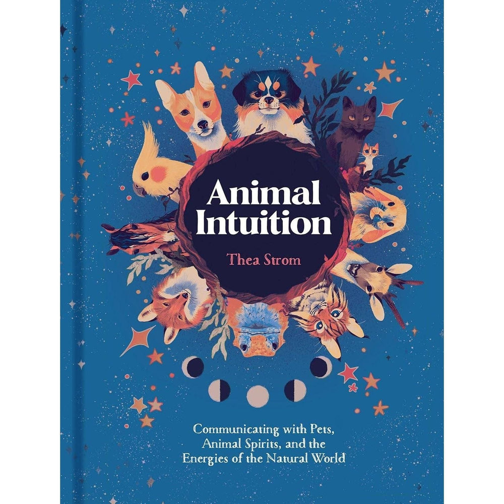 Union Square & Co. Animal Intuition: Communicating with Pets, Spirits & Energy