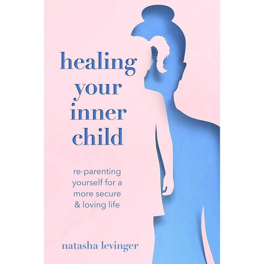 Union Square & Co. Healing Your Inner Child: Re-Parenting Yourself